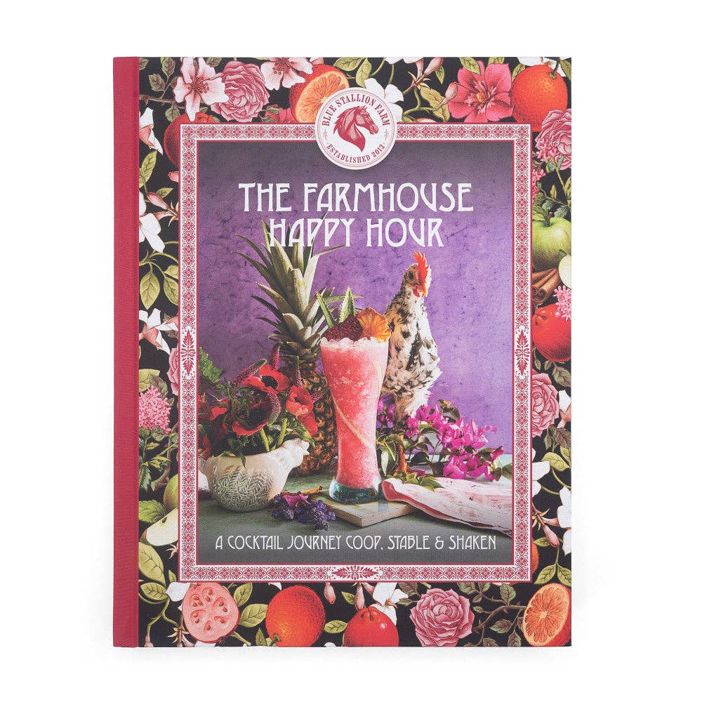 The Blue Stallion Farmhouse Happy Hour Cocktail Book